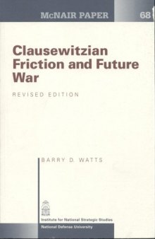 Clausewitzian Friction and Future War, Revised Edition (McNair Papers)