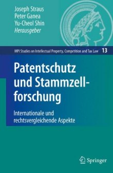 Patentschutz und Stammzellforschung: Internationale und rechtsvergleichende Aspekte