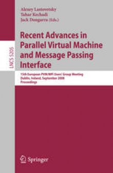 Recent Advances in Parallel Virtual Machine and Message Passing Interface: 15th European PVM/MPI Users’ Group Meeting, Dublin, Ireland, September 7-10, 2008. Proceedings