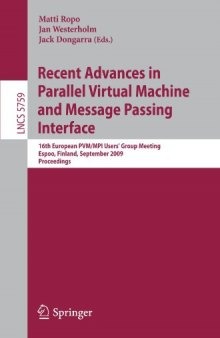 Recent Advances in Parallel Virtual Machine and Message Passing Interface: 16th European PVM/MPI Users’ Group Meeting, Espoo, Finland, September 7-10, 2009. Proceedings