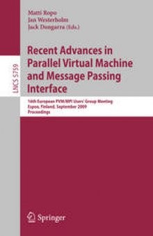 Recent Advances in Parallel Virtual Machine and Message Passing Interface: 16th European PVM/MPI Users’ Group Meeting, Espoo, Finland, September 7-10, 2009. Proceedings