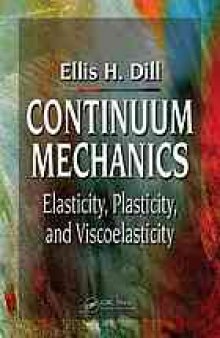 Continuum mechanics : elasticity, plasticity, viscoelasticity