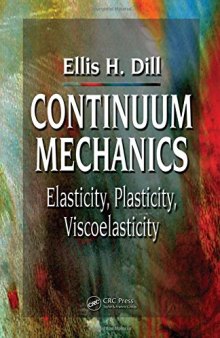 Continuum mechanics : elasticity, plasticity, viscoelasticity