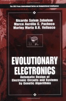 Evolutionary Electronics: Automatic Design of Electronic Circuits and Systems by Genetic Algorithms (International Series on Computational Intelligence)