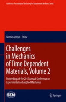 Challenges in Mechanics of Time Dependent Materials, Volume 2: Proceedings of the 2015 Annual Conference on Experimental and Applied Mechanics