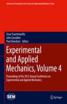 Experimental and Applied Mechanics, Volume 4: Proceedings of the 2015 Annual Conference on Experimental and Applied Mechanics