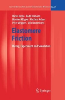 Elastomere Friction: Theory, Experiment and Simulation (Lecture Notes in Applied and Computational Mechanics, Volume 51)