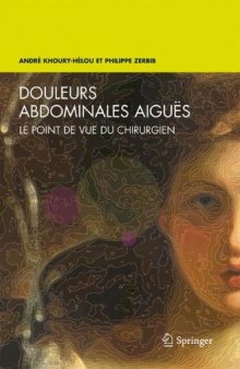 Douleurs abdominales aigues: Le point de vue du chirurgien (French Edition)