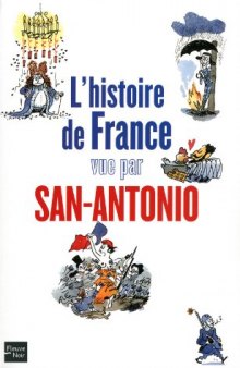 Histoire de France : Vue par San-Antonio