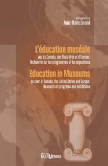 L'education museale vue du Canada, des Etats Unis et d'Europe : Recherche sur les programmes et les expositions
