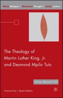 The Theology of Martin Luther King, Jr. and Desmond Mpilo Tutu (Black Religion Womanist Thought Social Justice)