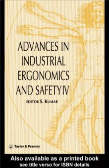 Advances in industrial ergonomics and safety IV : proceedings of the Annual International Industrial Ergonomics and Safety Conference held in Denver, Colorado, 10-14 June 1992 : the official conference of the International Foundation for Industrial Ergonomics and Safety Research