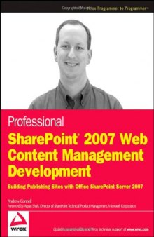 Professional SharePoint 2007 Web Content Management Development: Building Publishing Sites with Office SharePoint Server 2007 (Wrox Programmer to Programmer)