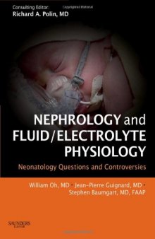 Nephrology and Fluid Electrolyte Physiology: Neonatology Questions and Controversies  