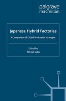 Japanese Hybrid Factories: A Comparison of Global Production Strategies