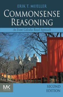Commonsense Reasoning, Second Edition: An Event Calculus Based Approach