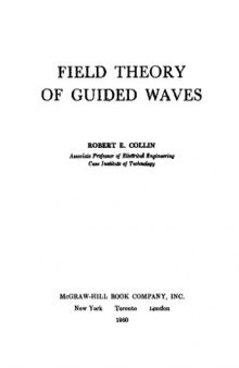 Field theory of guided waves (International series in pure and applied physics)  