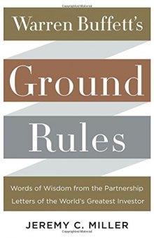 Warren Buffett’s Ground Rules: Words of Wisdom from the Partnership Letters of the World’s Greatest Investor