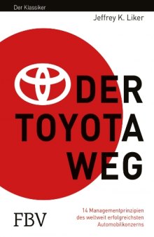 Der Toyota Weg: Erfolgsfaktor Qualitätsmanagement: 14 Managementprinzipien des weltweit erfolgreichsten Automobilkonzerns