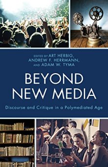 Beyond New Media: Discourse and Critique in a Polymediated Age