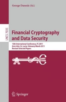 Financial Cryptography and Data Security: 15th International Conference, FC 2011, Gros Islet, St. Lucia, February 28 - March 4, 2011, Revised Selected Papers