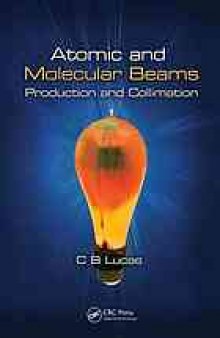 Atomic and Molecular Beams: Production and Collimation
