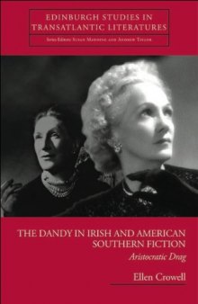 The Dandy in Irish and American Southern Fiction: Aristocratic Drag 