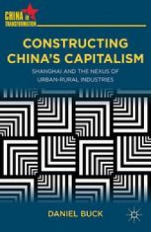 Constructing China’s Capitalism: Shanghai and the Nexus of Urban-Rural Industries