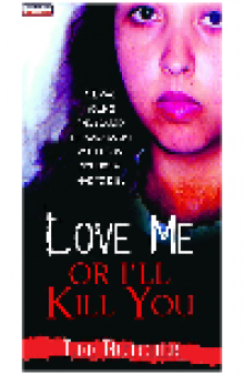 Love Me or I'll Kill You