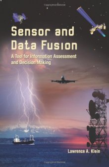 Sensor and Data Fusion: A Tool for Information Assessment and Decision Making