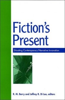 Fiction's Present: Situating Contemporary Narrative Innovation