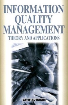 Information Quality Management: Theory and Applications (Information Quality Management Series)