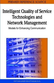 Intelligent Quality of Service Technologies and Network Management: Models for Enhancing Communication (Premier Reference Source)
