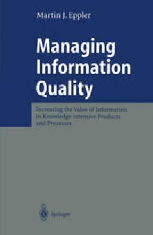 Managing Information Quality: Increasing the Value of Information in Knowledge-intensive Products and Processes