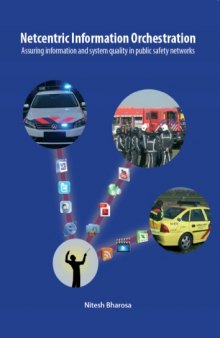 Netcentric Information Orchestration: Assuring information and system quality in public safety networks  