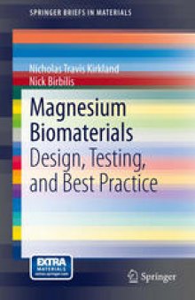 Magnesium Biomaterials: Design, Testing, and Best Practice