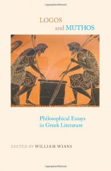 Logos and Muthos: Philosophical Essays in Greek Literature