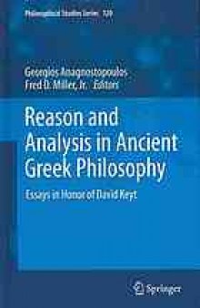 Reason and Analysis in Ancient Greek Philosophy : Essays in Honor of David Keyt