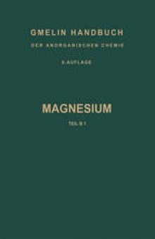 Magnesium: Teil B — Lieferung 1. Verbindungen bis Magnesium und Jod