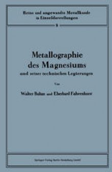 Metallographie des Magnesiums und seiner technischen Legierungen