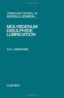 Molybdenum Disulphide Lubrication (Tribology and Interface Engineering) (Tribology and Interface Engineering)