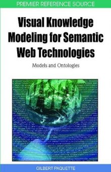 Visual Knowledge Modeling for Semantic Web Technologies: Models and Ontologies (Premier Reference Source)