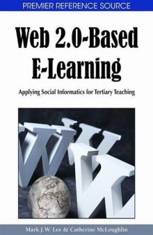 Web 2.0-Based E-Learning: Applying Social Informatics for Tertiary Teaching (Premier Reference Source)