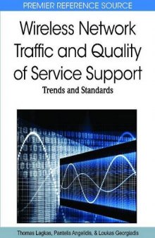 Wireless Network Traffic and Quality of Service Support: Trends and Standards (Premier Reference Source)
