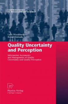 Quality Uncertainty and Perception: Information Asymmetry and Management of Quality Uncertainty and Quality Perception