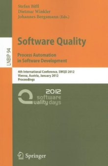 Software Quality. Process Automation in Software Development: 4th International Conference, SWQD 2012, Vienna, Austria, January 17-19, 2012. Proceedings