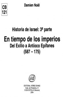 En Tiempo de los Imperios: Del Exilio a Antioco Epifanes (587-175)