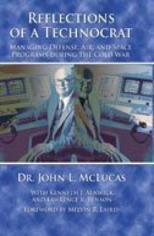 Reflections of a Technocrat Managing Defense, Air, and Space Programs During the