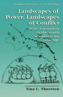Landscapes of power, landscapes of conflict : state formation in the south Scandinavian Iron Age