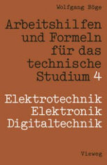Arbeitshilfen und Formeln für das technische Studium: Elektrotechnik / Elektronik / Digitaltechnik
